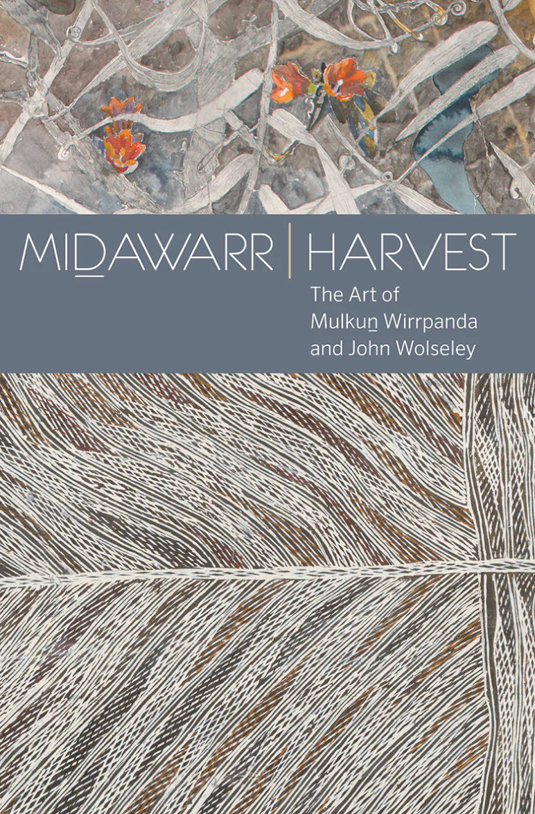 Midawarr | Harvest: The Art of Mulkun Wirrpanda and John Wolseley